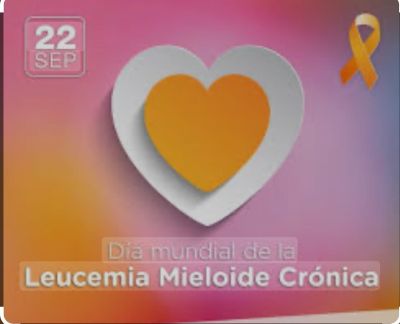 DIA MUNDIAL DE LA "LEUCEMIA MIELOIDE CR&Oacute;NICA"